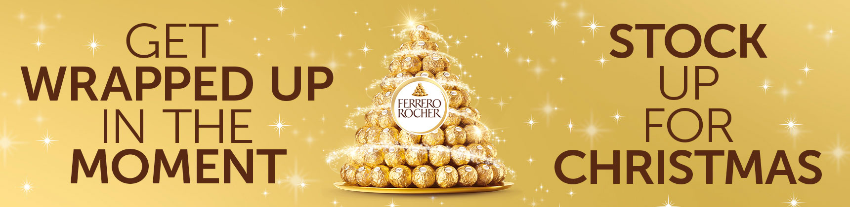 Ferrero Rocher - get wrapped up in the moment